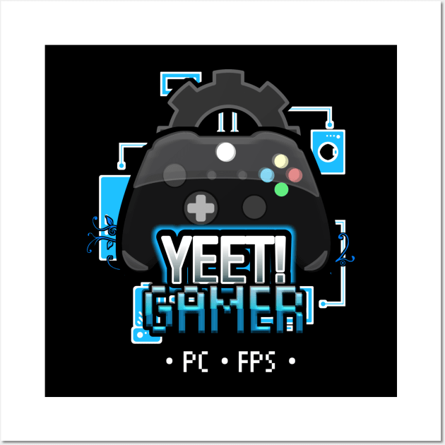 Yeet Gamer - Video Games Trendy Graphic Saying - pc fps Wall Art by MaystarUniverse